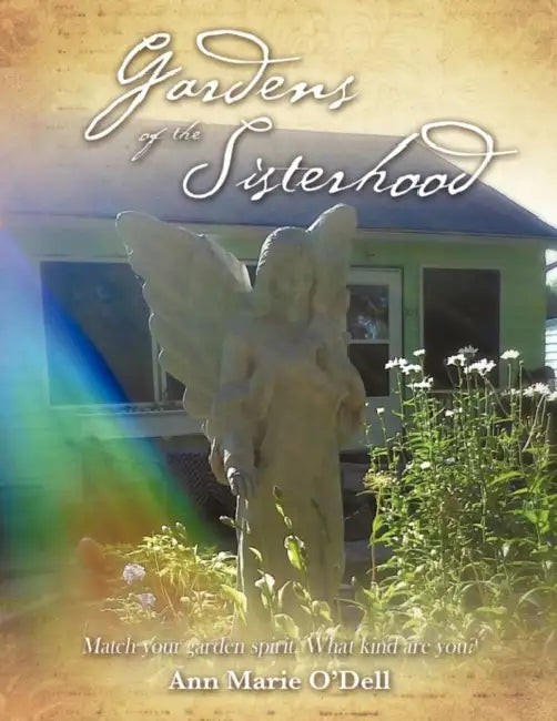 Gardens of the Sisterhood: Create Your Own Mystical Garden by Ann Marie O'Dell