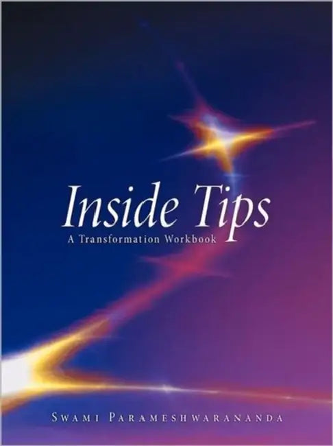 Inside Tips: A Transformation Workbook by Swami Parameshwarananda