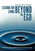 Lessons for Living Beyond the Ego: Sustaining Your Journey to Love, Joy, and Peace by David Mutchler