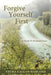 Forgive Yourself First: A Guide to Personal Peace by Velma Callan Harland