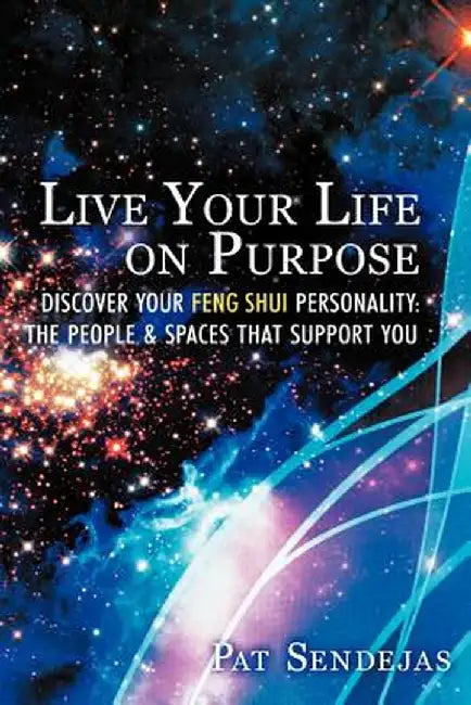 Live Your Life on Purpose by Pat Sendejas
