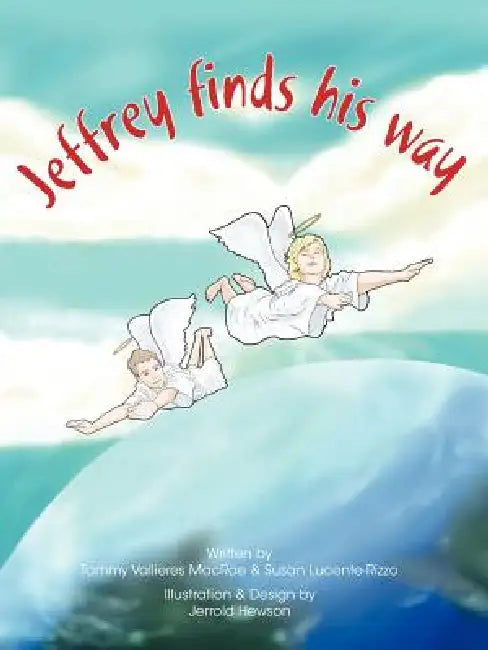Jeffrey Finds His Way by Tammy Vallieres MacRae, Susan Lucente-Rizzo