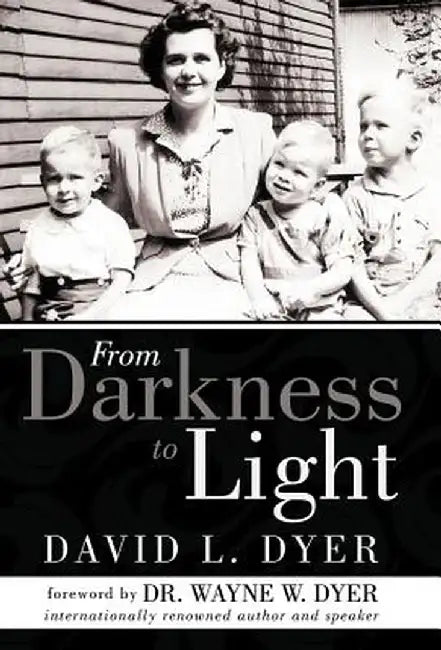 From Darkness to Light by David L. Dyer