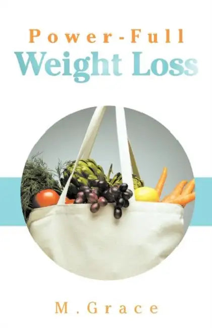 Power-Full Weight Loss by M. Grace