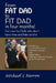 From Fat Dad to Fit Dad in Four Months!: Fat Loss for Dad's Who Don't Have Time and Hate Cardio! by Michael S. Pierron