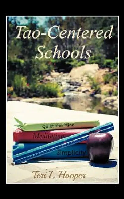 Tao-Centered Schools by Teri L. Hooper