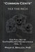 "Common Cents": The Full Set of Taxtherichdotname Emails (Vol. 1) by Philip A. Bralich Ph. D.