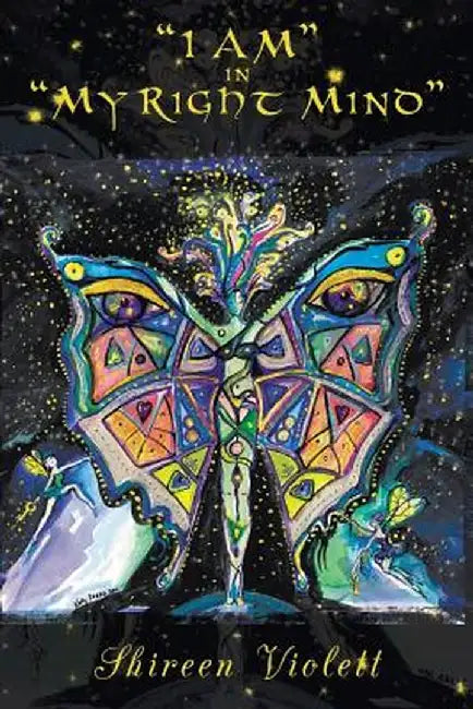 I Am in My Right Mind by Shireen Violett