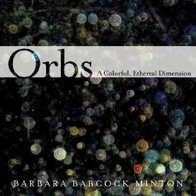 Orbs by Barbara Babcock Minton