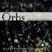 Orbs by Barbara Babcock Minton