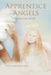 Apprentice Angels: Spiritual Verse by Louise Fraser Holder