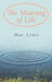 The Meaning of Life by Mae Louis
