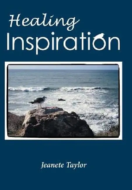 Healing Inspiration: A Journal by Jeanete Taylor