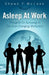 Asleep At Work: Thoughts On Surviving In The Ever-Changing Workplace by Shawn P. McCann
