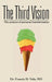 The Third Vision: The Science of Personal Transformation by Francis H. Vala