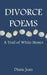 Divorce Poems: A Trail of White Stones by Diane Jean