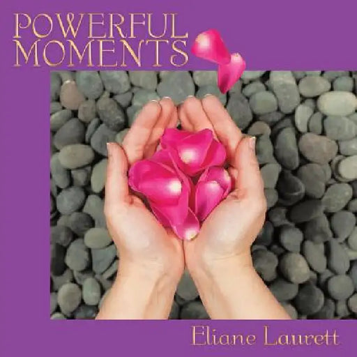 Powerful Moments by Eliane Laurett