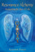 Resonance Alchemy: Awakening the Tree of Life by Katherine Parker
