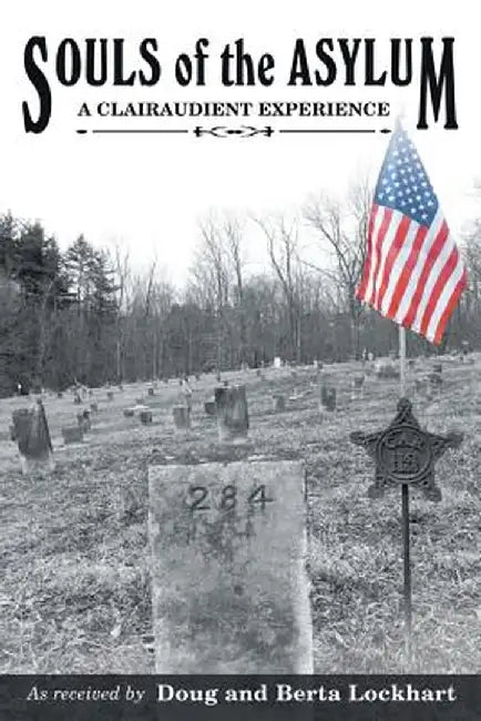 Souls of the Asylum by Doug And Berta Lockhart