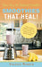 Smoothies That Heal!: Your Key to Optimal Health! by Valerie Ramdin