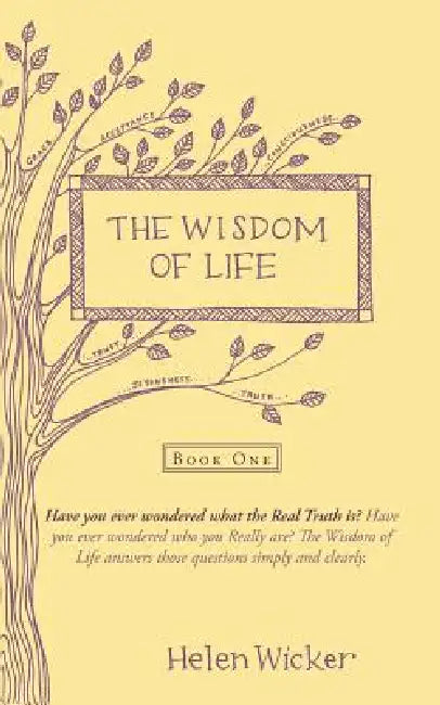 The Wisdom of Life: Book One by Helen Wicker