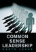 Common Sense Leadership by Garth Johns