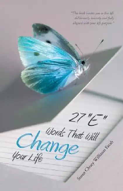 27 E Words That Will Change Your Life by Susan Chuey Williams Farah