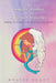An Angelic Toolkit for the Spiritual Traveller: Helping You to Explore the Divine Qualities Within by Mhairi Scott