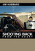 Shooting Back from the Heart by Jim Hubbard