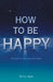 How to Be Happy: As Told by the Million Stars by Rita Issa