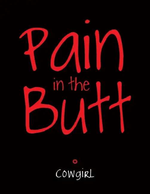 Pain in the Butt by Cowgirl