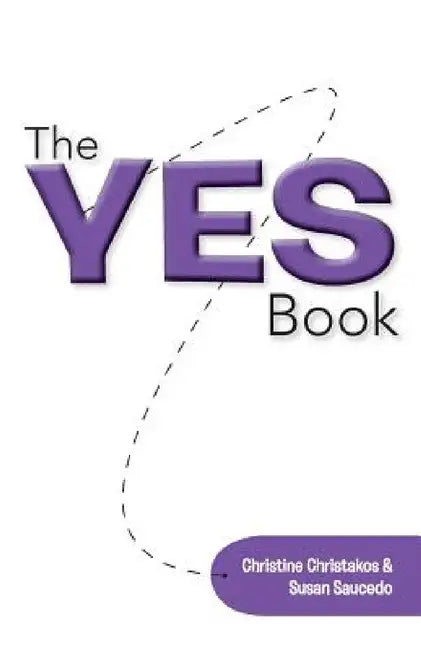 The Yes Book by Christine Christakos, Susan Saucedo