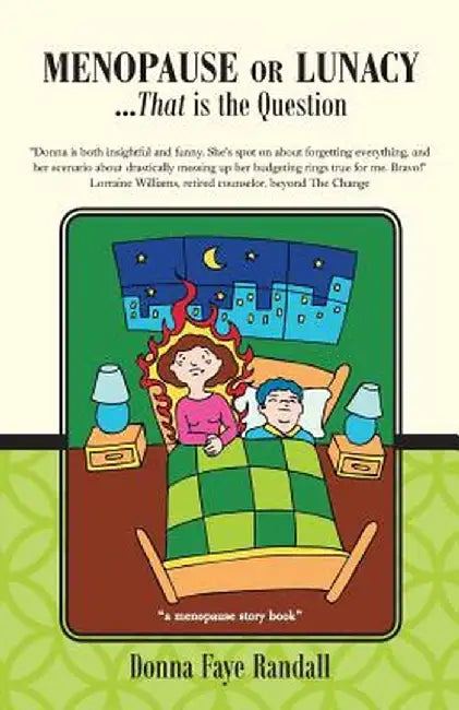 Menopause or Lunacy: ...That Is the Question by Donna Faye Randall