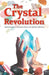 The Crystal Revolution: Quantum Keys to Personal Power and Spiritual Mastery by Roger Calverley