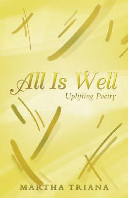 All Is Well: Uplifting Poetry by Martha Triana