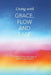 Living with Grace, Flow and Ease by Cheryl Dodd Baldwin