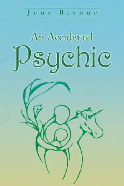 An Accidental Psychic by Judy Bishop