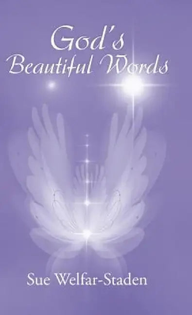 God's Beautiful Words by Sue Welfar-Staden