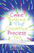 Cake Baking & the Creative Process: Recipes for Imagination! a Resource for Educators by Judi Hofmeister