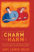 From Charm to Harm: The Guide to Spotting, Naming, and Stopping Emotional Abuse in Intimate Relationships by Amy Lewis Bear