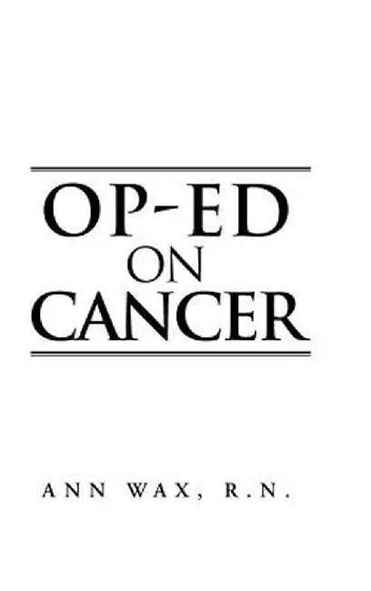 Op-Ed on Cancer by Ann Wax R. N.