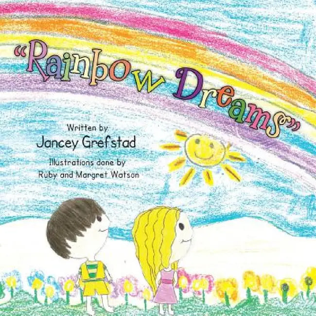 Rainbow Dreams by Jancey Grefstad