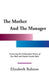 The Mother and the Manager: Uncovering the Codependent Nature of Our Male and Female Gender Roles by Elizabeth Ralston