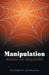 Manipulation: Weaving the Tangled Web by Elizabeth Lieurance
