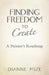 Finding Freedom to Create: A Painter's Roadmap by Dianne Mize