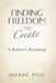 Finding Freedom to Create: A Painter's Roadmap by Dianne Mize