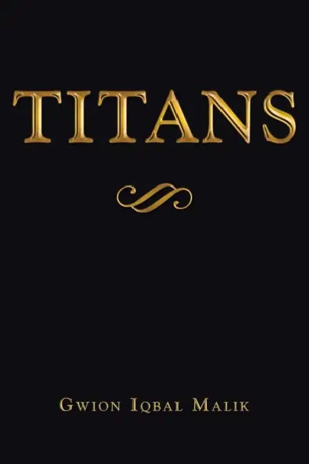 Titans by Gwion Iqbal Malik