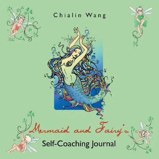 Mermaid and Fairy's Self-Coaching Journal by Chialin Wang