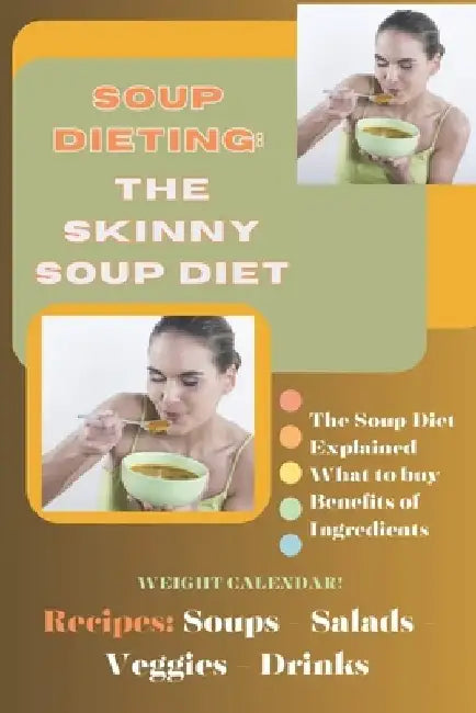 Soup Dieting: The Skinny Soup Diet by Norlu Hammad
