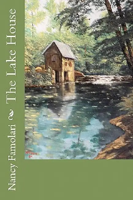 The Lake House by Nancy Famolari